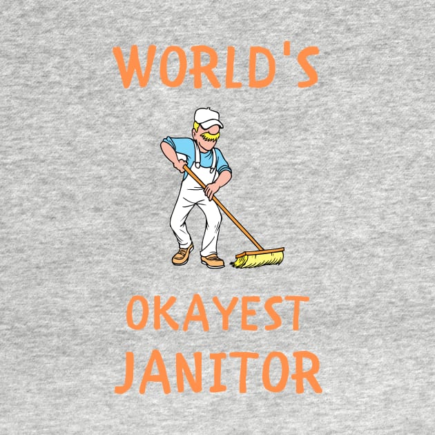 World's okayest janitor funny profession by IOANNISSKEVAS